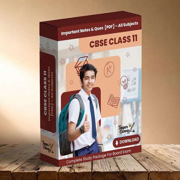 CBSE Class 11 – Important Notes & Questions [PDF] – All Subjects