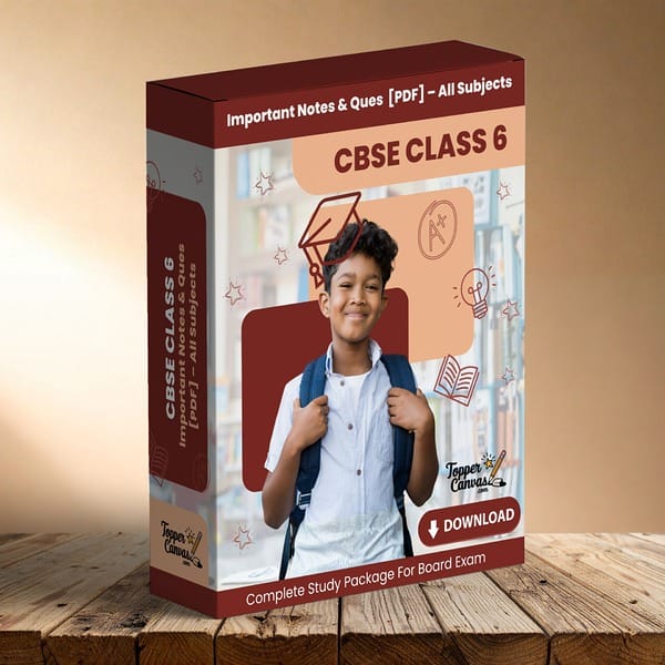 CBSE Class 6 - Important Notes & Questions [PDF] - All Subjects