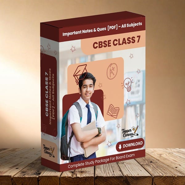 CBSE Class 7 - Important Notes & Questions [PDF] - All Subjects